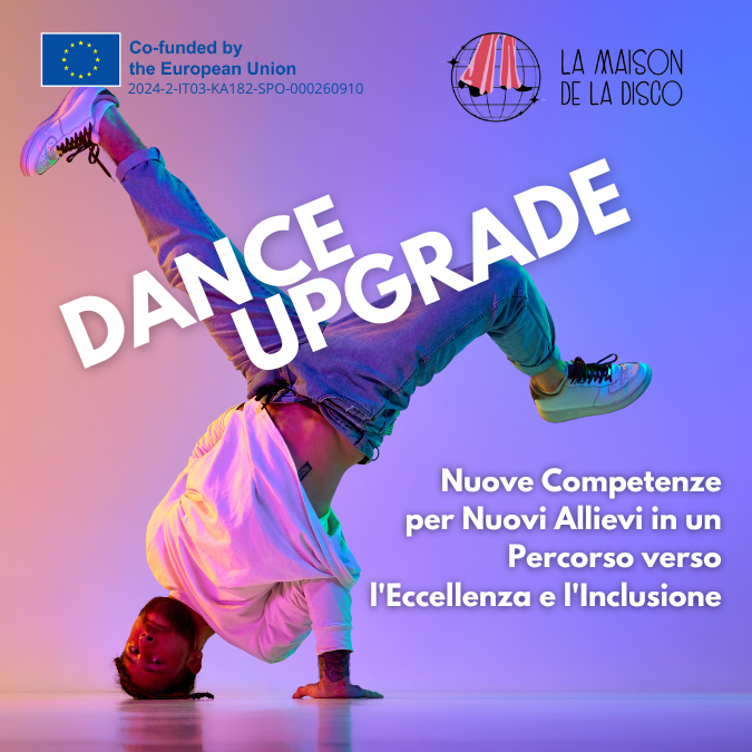 Dance Upgrade: Nuove Competenze per Nuovi Allievi in un Percorso verso l’Eccellenza e l’Inclusione